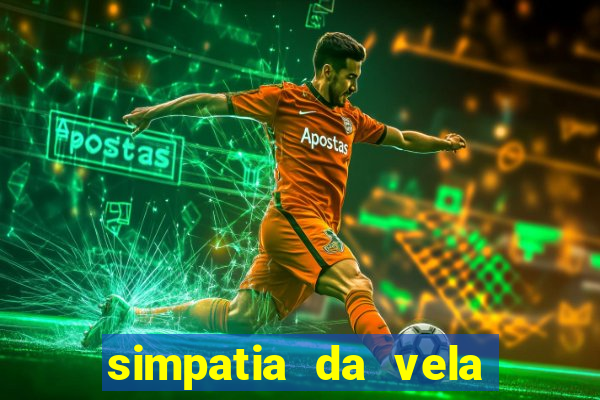 simpatia da vela para afastar rival